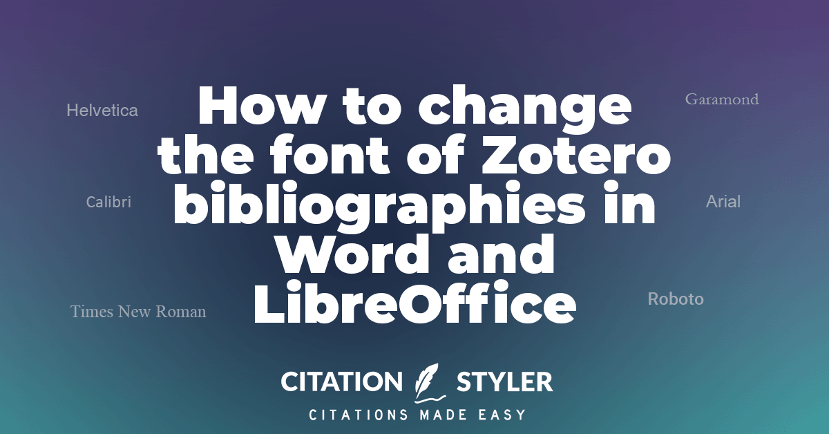 Blog - Changing the font of the Zotero bibliography