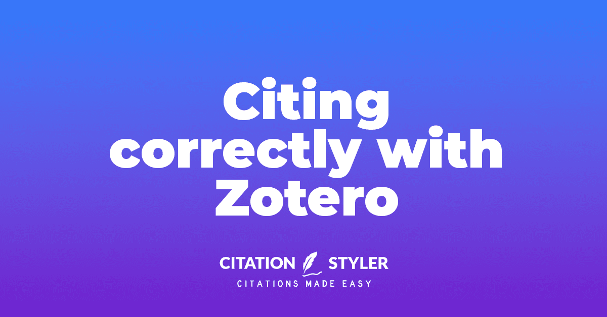Blog - Citing correctly with Zotero - Citationstyler.com