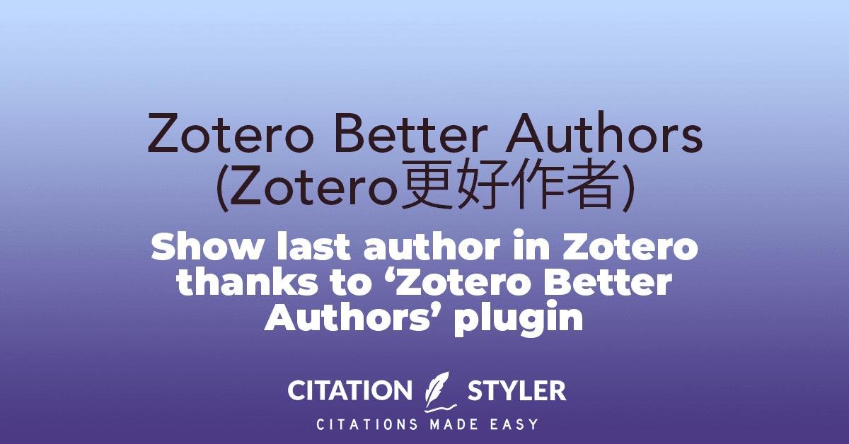 Blog - Zotero Better Authors - Zotero Plugin to show last author