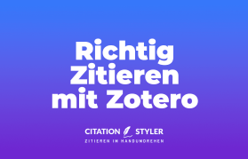Blog - richtig zitieren mit Zotero - citationstyler