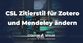 Modifying CSL Citation Styles | citationstyler.com Blog - Zotero Mendeley Citavi and co. in comparison