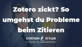 Zotero zickt? So umgehst du Probleme beim Zitieren