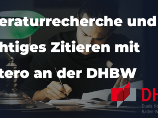 Literaturrecherce und richtiges Zitieren and der Dualen Hochschule Baden-Württemberg (DHBW)