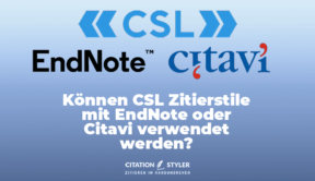 blog - Können CSL Zitierstile mit EndNote oder Citavi verwendet werden