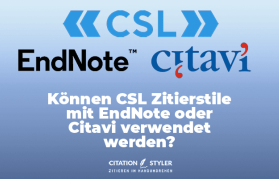 blog - Können CSL Zitierstile mit EndNote oder Citavi verwendet werden